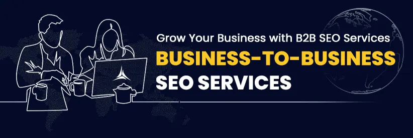 B2B SEO Services for USA Businesses : Grow Your Business with a Top SEO Agency